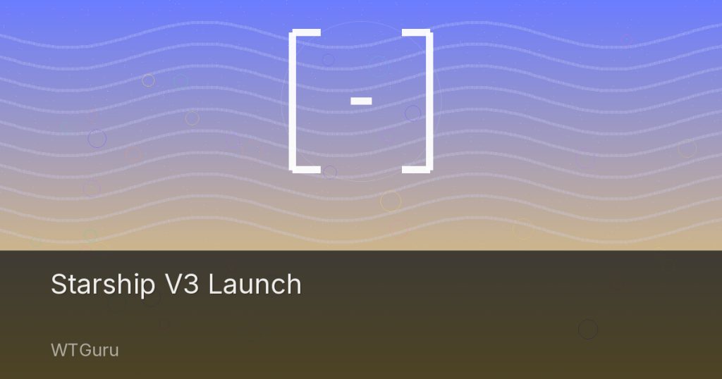 SpaceX Pushes Starship V3 Test Launch to May