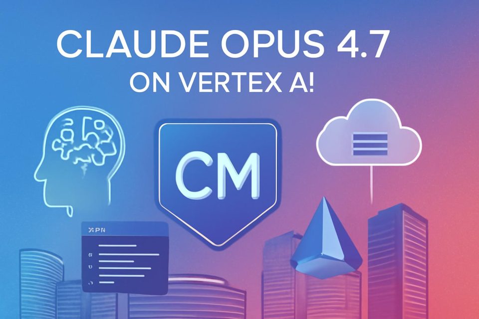 Claude Opus 4.7 Now Available on Vertex AI
