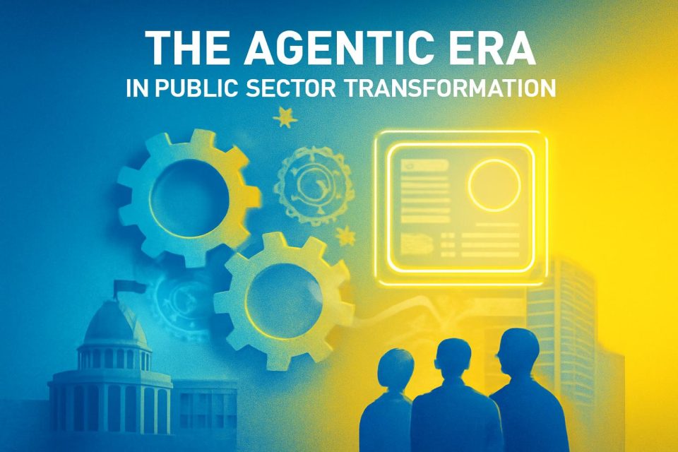 Navigating the Agentic Era: Transforming Public Sector Impact