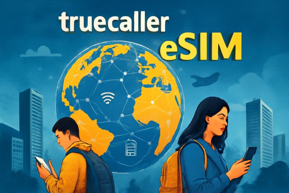 Truecaller Expands into eSIM Services for Travelers
